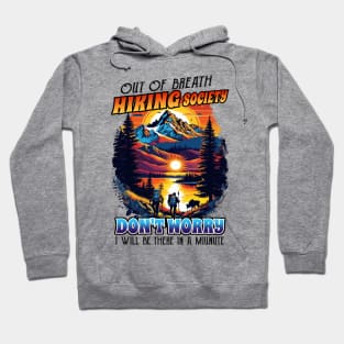 Retro Out of Breath Hiking Society Don't Worry I Be There Hoodie